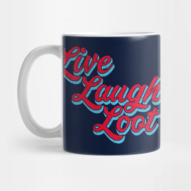 Live Laugh Loot (Worn - Red Cyan) by Roufxis